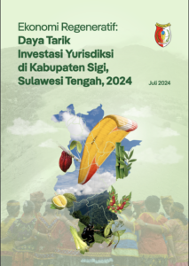 Ekonomi Regeneratif: Daya Tarik Investasi Yurisdiksi di Kabupatan Sigi, Sulawesi Tengah, 2024